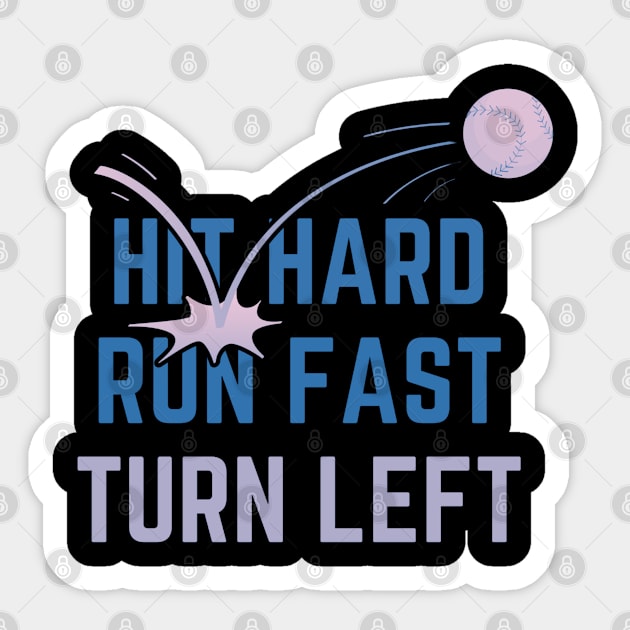 Hit Hard Run Fast Turn Left Funny Baseball Player Sticker by MetAliStor ⭐⭐⭐⭐⭐